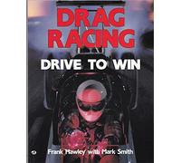 Drag Racing to Win: How to Drive Dragsters