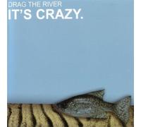 Drag The River - It's Crazy