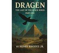DRAGEN The Last of the Black Birds: Part One: 1