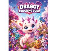 DRAGGY: Cute Dragon Coloring Book with Magical Friends: Unicorns, Fairies, Mermaids, Princesses, Magical Creatures, Fantasy Adventures and Cute Animals for Girls Ages 3-5
