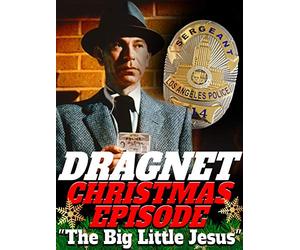 Dragnet Christmas Episode - The Big Little Jesus