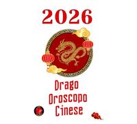 Drago Oroscopo Cinese 2026
