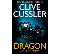 Dragon: A Dirk Pitt Adventure Thriller of WWII Secrets and Nuclear Suspense