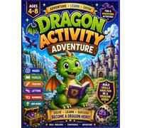 Dragon Activity Adventure Mazes, Puzzles, Tracing, ABCs, Numbers & Fun Skill-Building Activities for Kids Ages 4-8: Mazes, Puzzles, Tracing, ABCs, ... Skill-Building Activities for Kids Ages 4-8