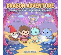 Dragon Adventure: Coloring Book Of Magical Little Friends, Fantasy Dragons for Kids and Adults