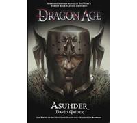 Dragon Age - Asunder: 3 (Dragon Age 3) by David Gaider (2011)