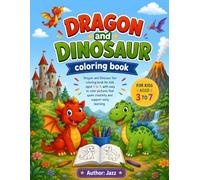 Dragon and Dinosaur Coloring Book for Kids: Fun and Easy Dragons & Dinosaurs Coloring Pages for Kids Ages 3-7 | Cute, Simple Designs for Creativity and Learning