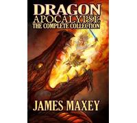 Dragon Apocalypse: The Complete Collection: Volume 5