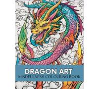 DRAGON ART: Best Mindfulness Coloring Book for Adults for Relaxation and Stress Relief