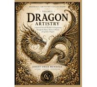Dragon Artistry: Premium Freestyle Mandala Coloring Book Featuring Eastern, Celestial, Fire & Fantasy Dragons for Adults Seeking Relaxation, Mindfulness & Stress Relief (Mandala Artistry Collection)