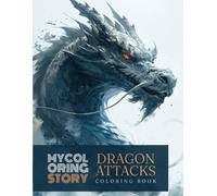 Dragon Attacks Coloring Book for Adults with Poetry: Adult Coloring Book with Beautiful Illustrations of Dragons in various poses with Poetry Stories
