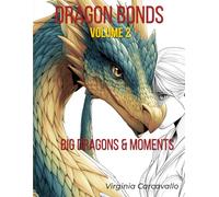 Dragon Bonds: Volume 2: Big Dragons & Moments