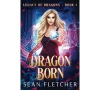 Dragon Born (Legacy of Dragons: Book 1)