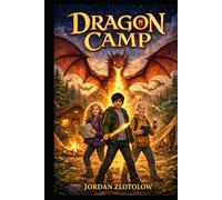 Dragon Camp (The Dragon Talisman Trilogy)