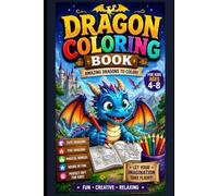 Dragon Coloring Book: Amazing Dragons to Color for Kids Ages 4-8 | Fun, Easy & Magical Fantasy Coloring Pages to Inspire Creativity and Relaxation