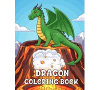 Dragon Coloring Book: Dragons, Castles, and Fire-Breathing Adventures for Kids, Teens and Adults