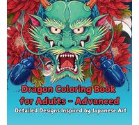 Dragon Coloring Book for Adults - Advanced: Detailed Designs Inspired by Japanese Art