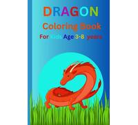 Dragon Coloring Book For Kids Age 3-8 years: Fun And Easy 30 Coloring Pages in Cute Style With variety of Dragon For Girls boys Age 3-8 years for birthdays party favor return gifts vacation