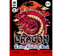 Dragon Coloring Book: Tattoo Coloring Book for Adults - For all Tattoo lovers | Adult and Children Coloring Book | 8.5 x 11 Inches , 110 Pages