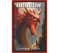 Dragon Crossword Puzzles: Crossword Puzzles with Easy to Read about Dragons, Fire-Breathing Creatures, Fantasy Worlds and More | 6x9 inches, 120 pages ... Kids, and Puzzle Lovers (Mystery & Magic)