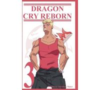 Dragon Cry Reborn Volume 3