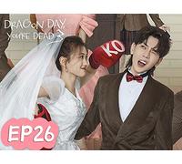 Dragon Day, You're Dead S3 EP26
