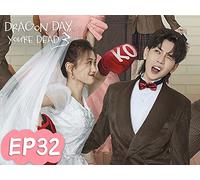Dragon Day, You're Dead S3 EP32