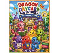 Dragon Daycare Adventures™: First Day of School | Kids Coloring Book for Age 4-8 Years