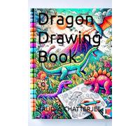 Dragon Drawing Book: A Step-by-Step Guide for Artists and Fantasy Lovers