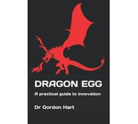 Dragon Egg: A practical guide to innovation
