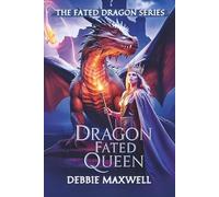 DRAGON FATED QUEEN: Where Scars Forge a Crown (The Fated Dragon Series)