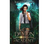 Dragon Fire Academy 1: First Term: an RH academy romance