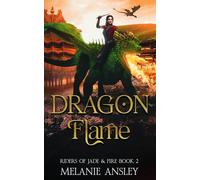 Dragon Flame (Riders of Jade and Fire)