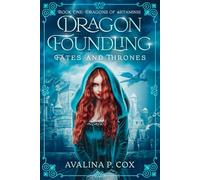 Dragon Foundling: Fates and Thrones: Book 1 - Dragons of Artaminis - Colour Edition
