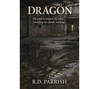 DRAGON: He came to inspect the ruins. Something was already watching.