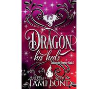 Dragon His Heels: 1 (Taming the Dragon)