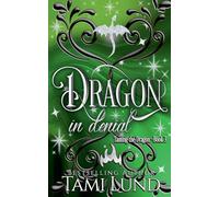 Dragon in Denial: 3 (Taming the Dragon)