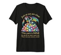 Dragon Just So We are Clear This Yarn is Mine Funny Knitting Premium T-Shirt