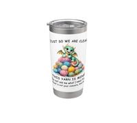 Dragon Just So We are Clear This Yarn is Mine Funny Knitting Stainless Steel Insulated Tumbler