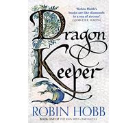 Dragon Keeper: A Captivating Epic Fantasy Novel of Lost Cities and Forbidden Magic: Book 1 (The Rain Wild Chronicles)