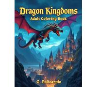 Dragon Kingdoms: A Majestic Fantasy Coloring Escape