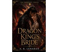 Dragon King's Bride: A Forced Marriage Dragon Romantasy: 1 (The Firebound Throne)