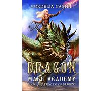Dragon Mage Academy: 1 (Princess of Dragons)