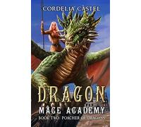 Dragon Mage Academy: Poacher of Dragons