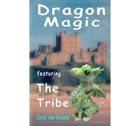 Dragon Magic - featuring The Tribe: a fantasy adventure for children. (includes a quiz)