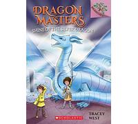 Dragon Masters #11: Shine Of The Silver Dragon: A Branches Book