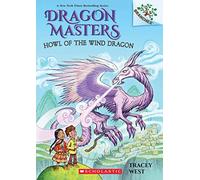Dragon Masters #20: Howl of the Wind Dragon: A Branches Book