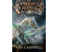 Dragon Meridians: A Steampunk Dragon Fantasy Adventure (Airship Dragons)