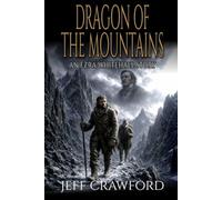 Dragon Of The Mountains: A Mountain Man Adventure (Ezra Whitehall: Mountain Man)