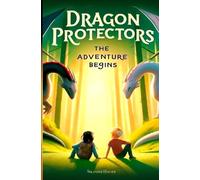 Dragon Protectors: The Adventure Begins